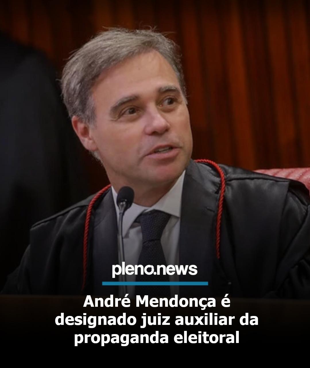 André Mendonça é designado juiz auxiliar da propaganda eleitoral para 2026