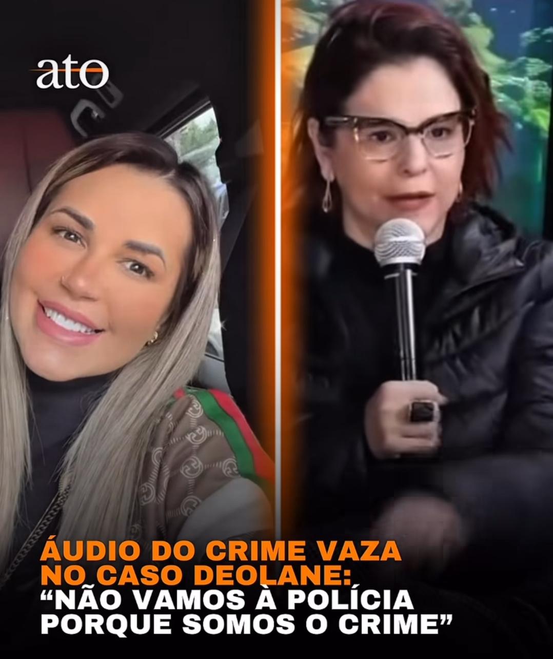 “Não vamos à polícia porque nós somos o crime”: áudio vaza no caso Deolane e expõe lado obscuro da Operação Vérnix