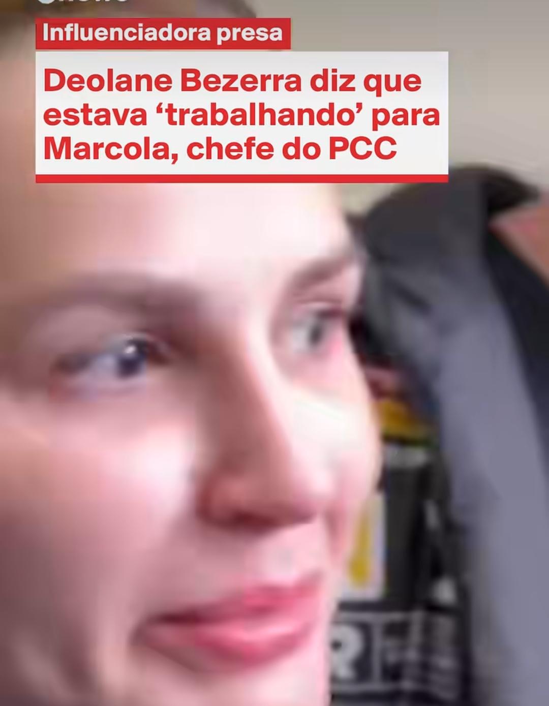 Deolane Bezerra diz que estava “trabalhando” para Marcola, chefe do PCC