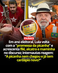 “A picanha nem chegou e já tem cardápio novo?”: Lula promete filé, alcatra e maminha