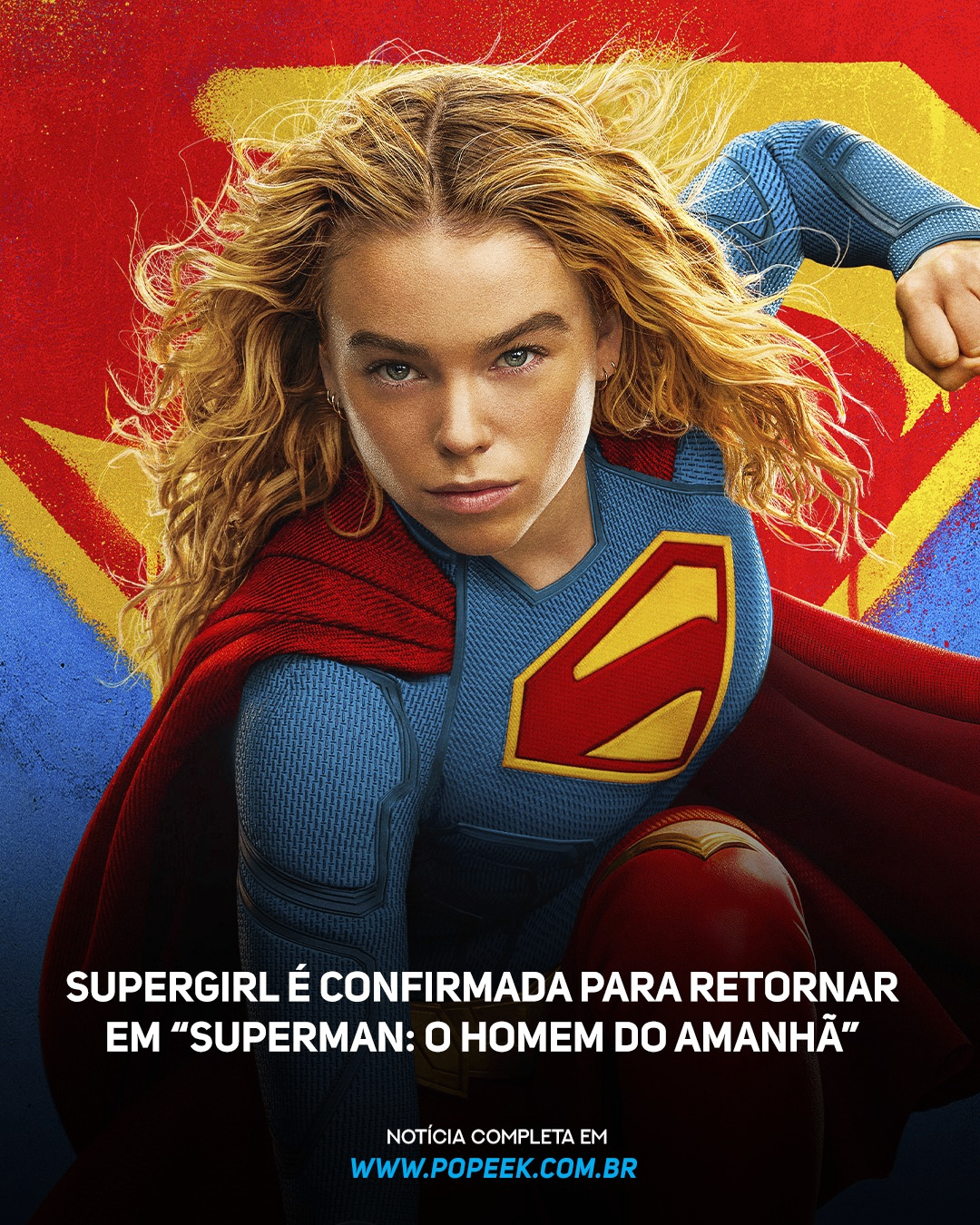 Supergirl é confirmada em “Superman: O Homem do Amanhã” e se torna peça central da nova DC