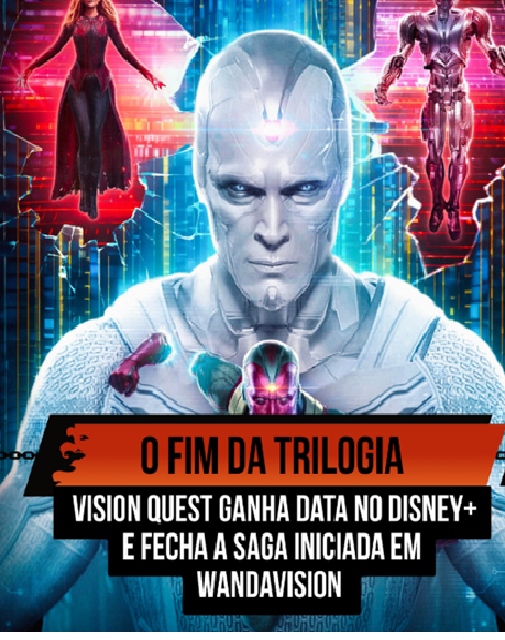 “Vision Quest” ganha data oficial no Disney+ e fecha a trilogia iniciada em WandaVision